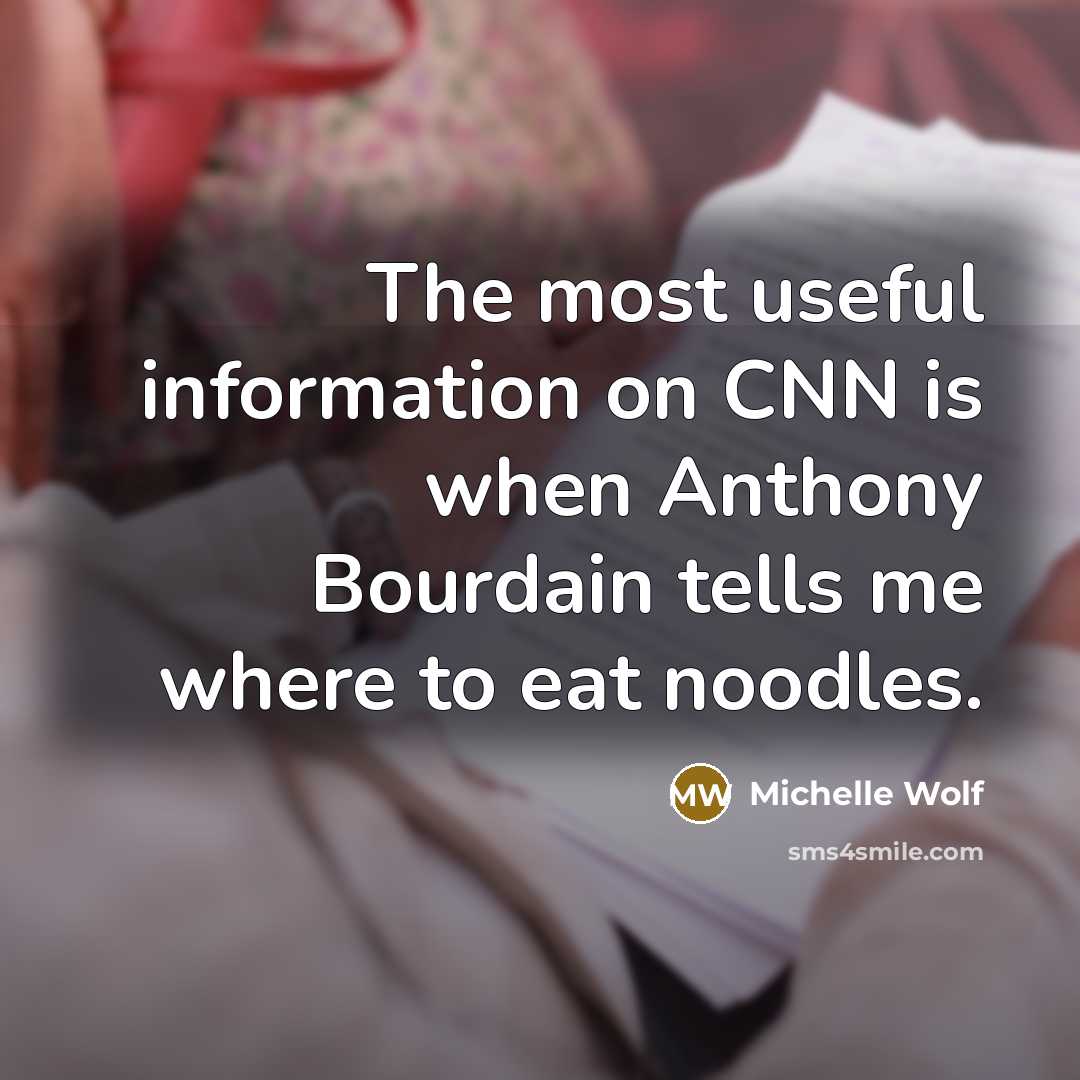 “The most useful information on CNN is when Anthony Bourdain…” quote by Michelle Wolf