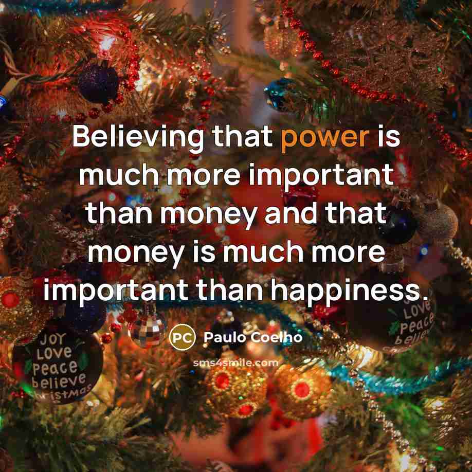 “Believing that power is much more important than money and…” quote by Paulo Coelho