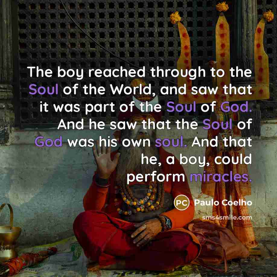 “The boy reached through to the Soul of the World,…” quote by Paulo Coelho