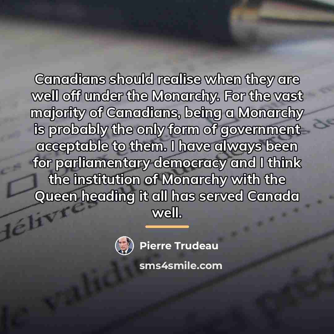 “Canadians should realise when they are well off under the…” quote by Pierre Trudeau