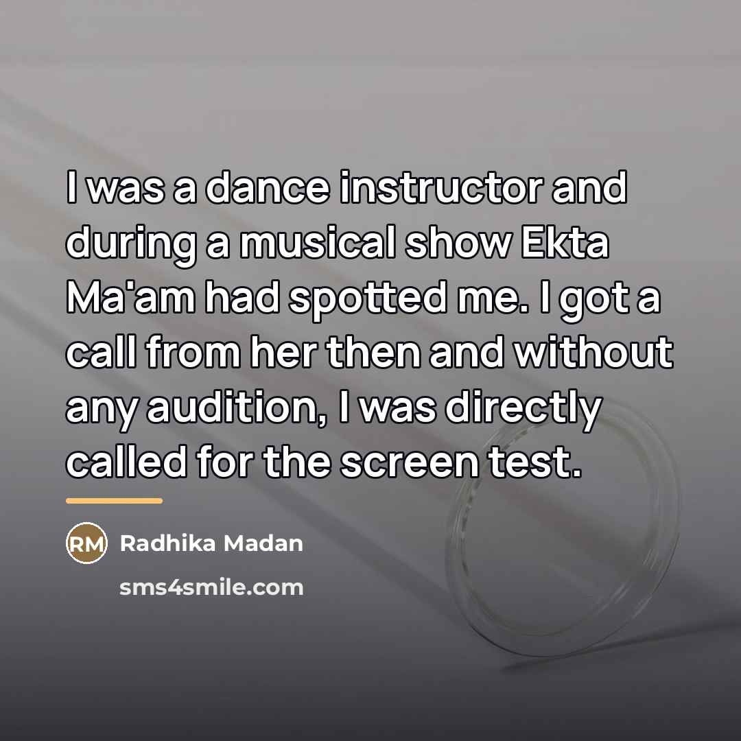 “I was a dance instructor and during a musical show…” quote by Radhika Madan