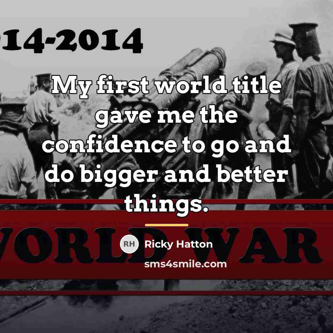 “My first world title gave me the confidence to go…” quote by Ricky Hatton