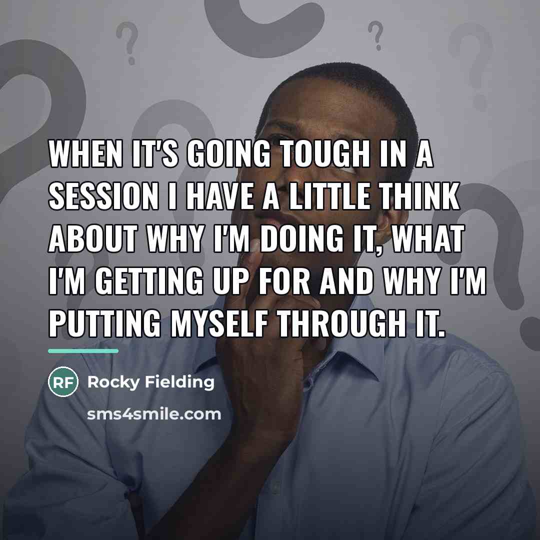“When it's going tough in a session I have a…” quote by Rocky Fielding