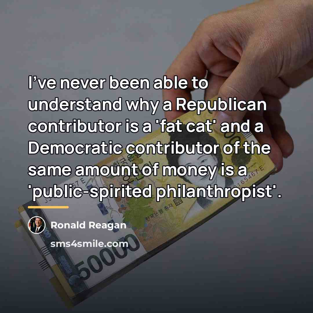 “I've never been able to understand why a Republican contributor…” quote by Ronald Reagan