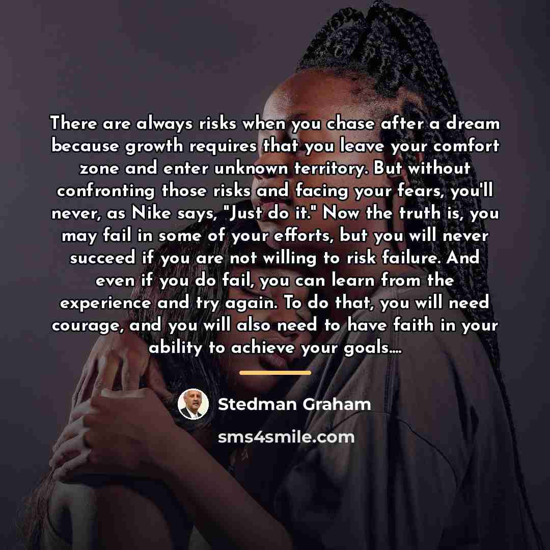 “There are always risks when you chase after a dream…” quote by Stedman Graham