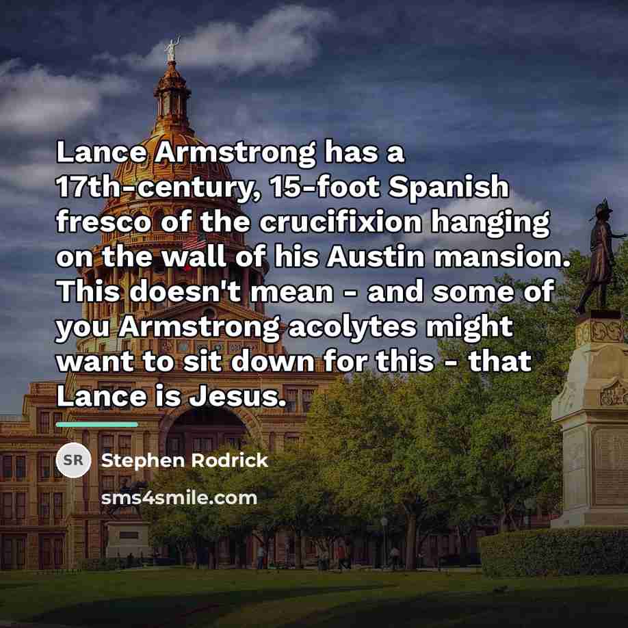 “Lance Armstrong has a 17th-century, 15-foot Spanish fresco of the…” quote by Stephen Rodrick