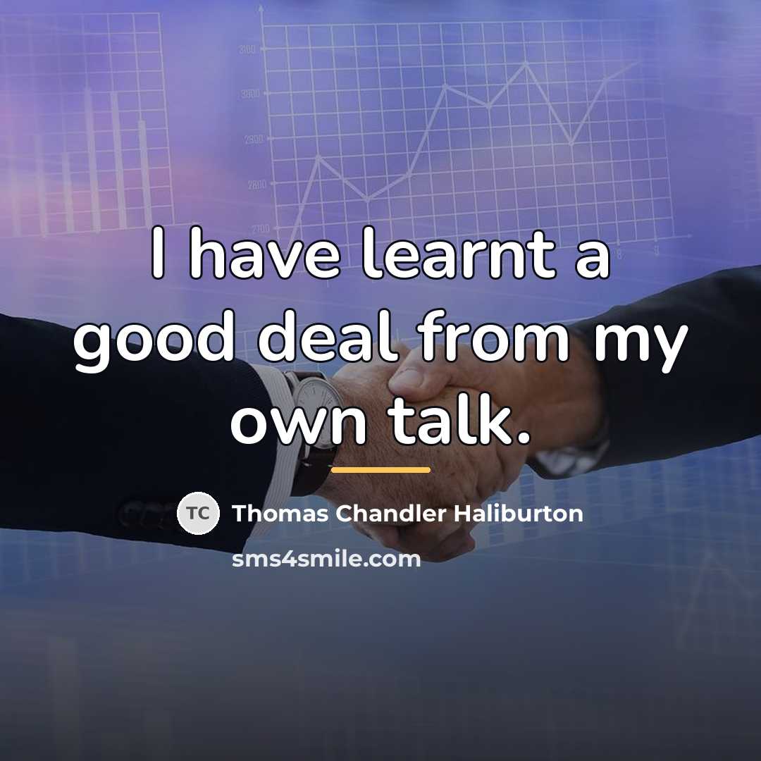 “I have learnt a good deal from my own talk.…” quote by Thomas Chandler Haliburton