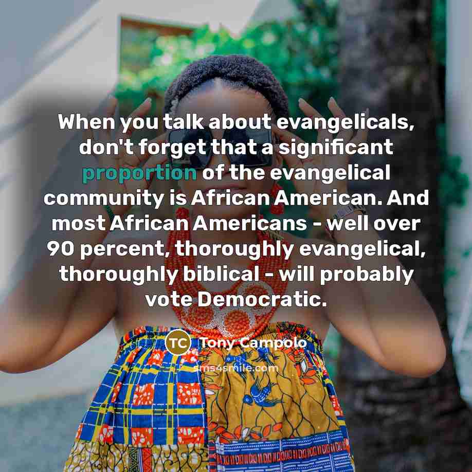 “When you talk about evangelicals, don't forget that a significant…” quote by Tony Campolo