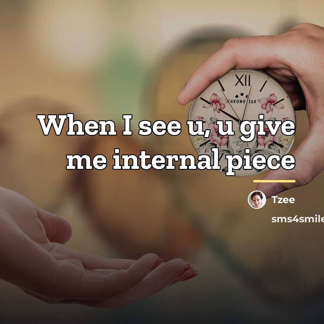 “When I see u, u give me internal piece…” quote by Tzee