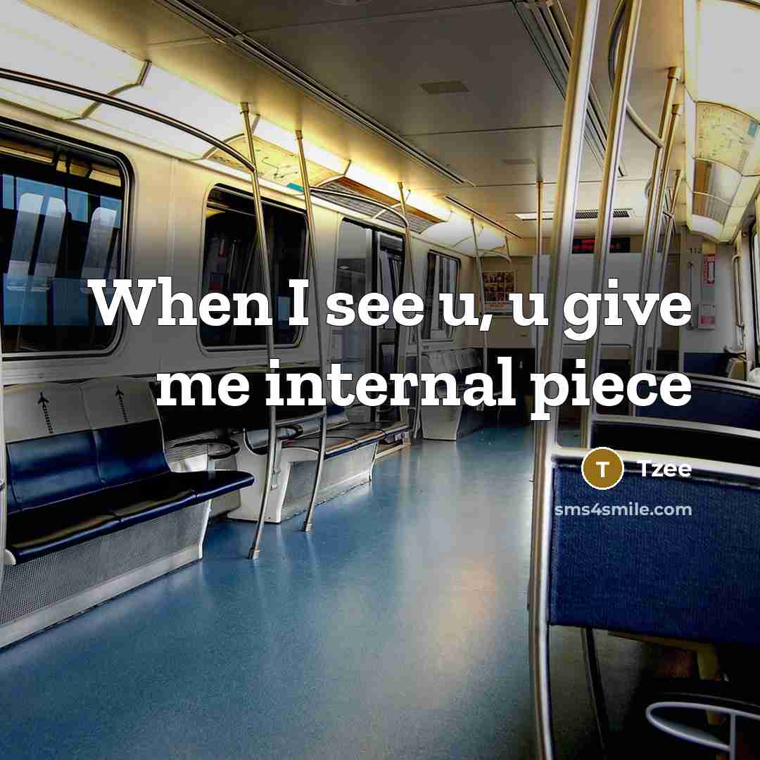 “When I see u, u give me internal piece” quote by Tzee