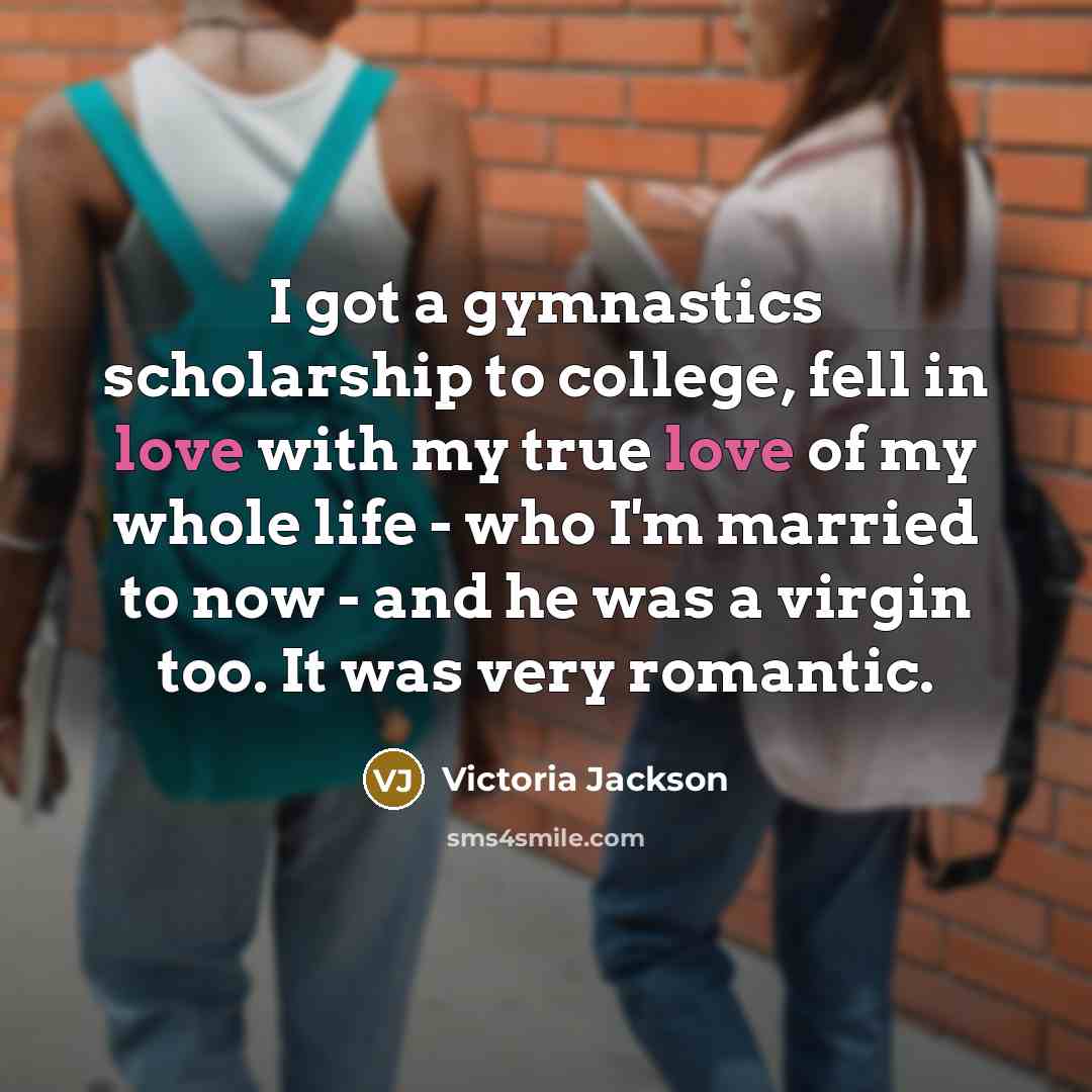 “I got a gymnastics scholarship to college, fell in love…” quote by Victoria Jackson