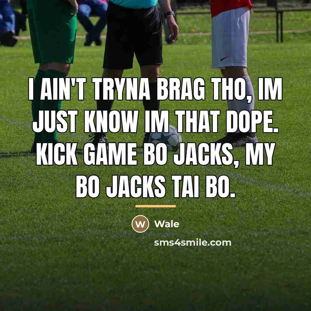 “I ain't tryna brag tho, Im just know Im that…” quote by Wale