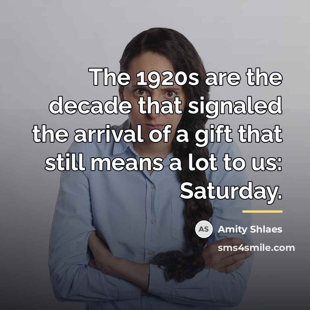 “The 1920s are the decade that signaled the arrival of…” quote by Amity Shlaes