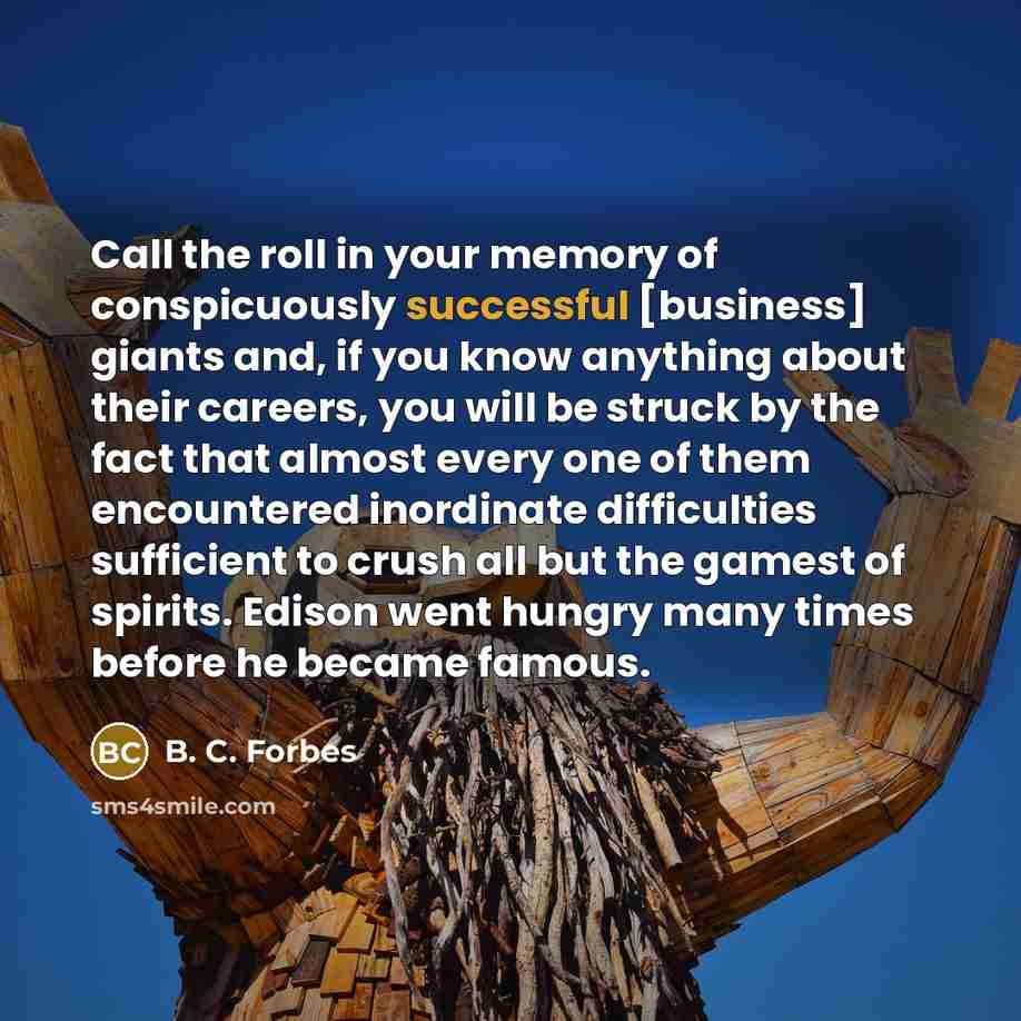 “Call the roll in your memory of conspicuously successful [business]…” quote by B. C. Forbes