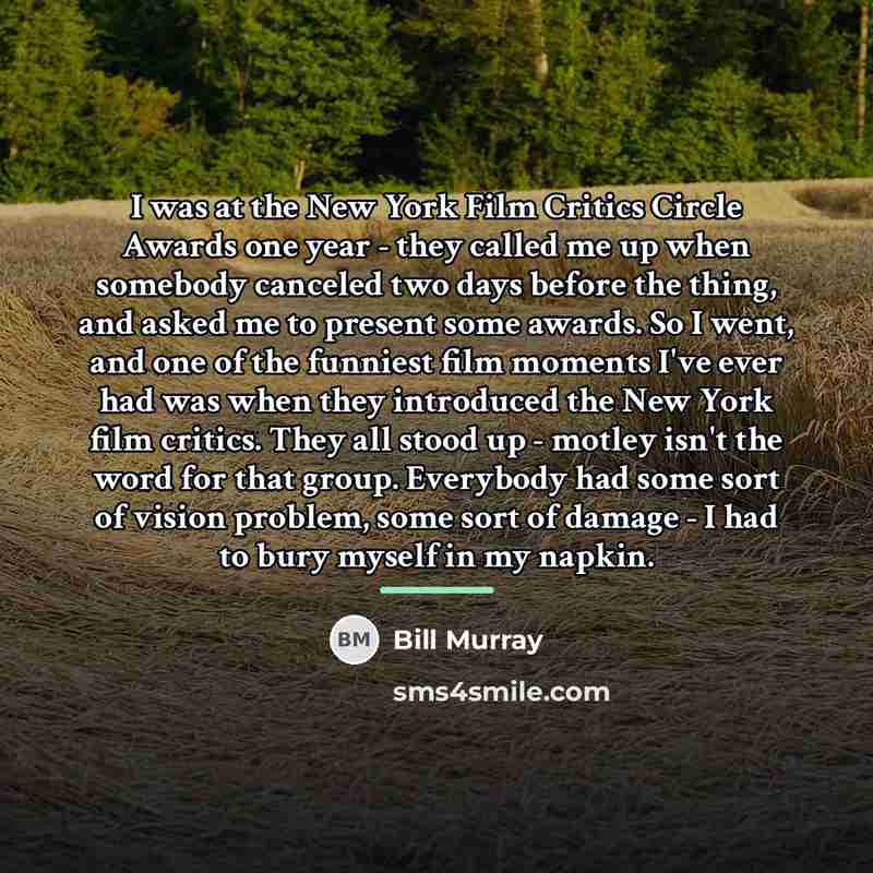 “I was at the New York Film Critics Circle Awards…” quote by Bill Murray