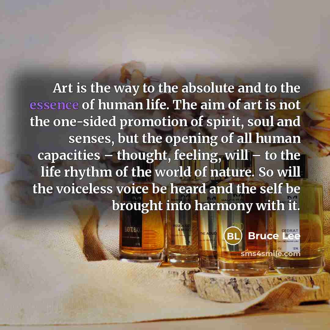 “Art is the way to the absolute and to the…” quote by Bruce Lee