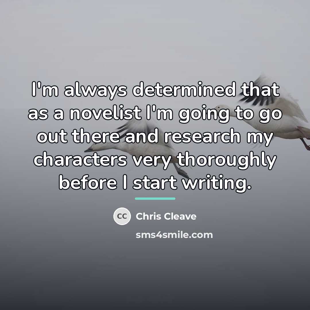 “I'm always determined that as a novelist I'm going to…” quote by Chris Cleave