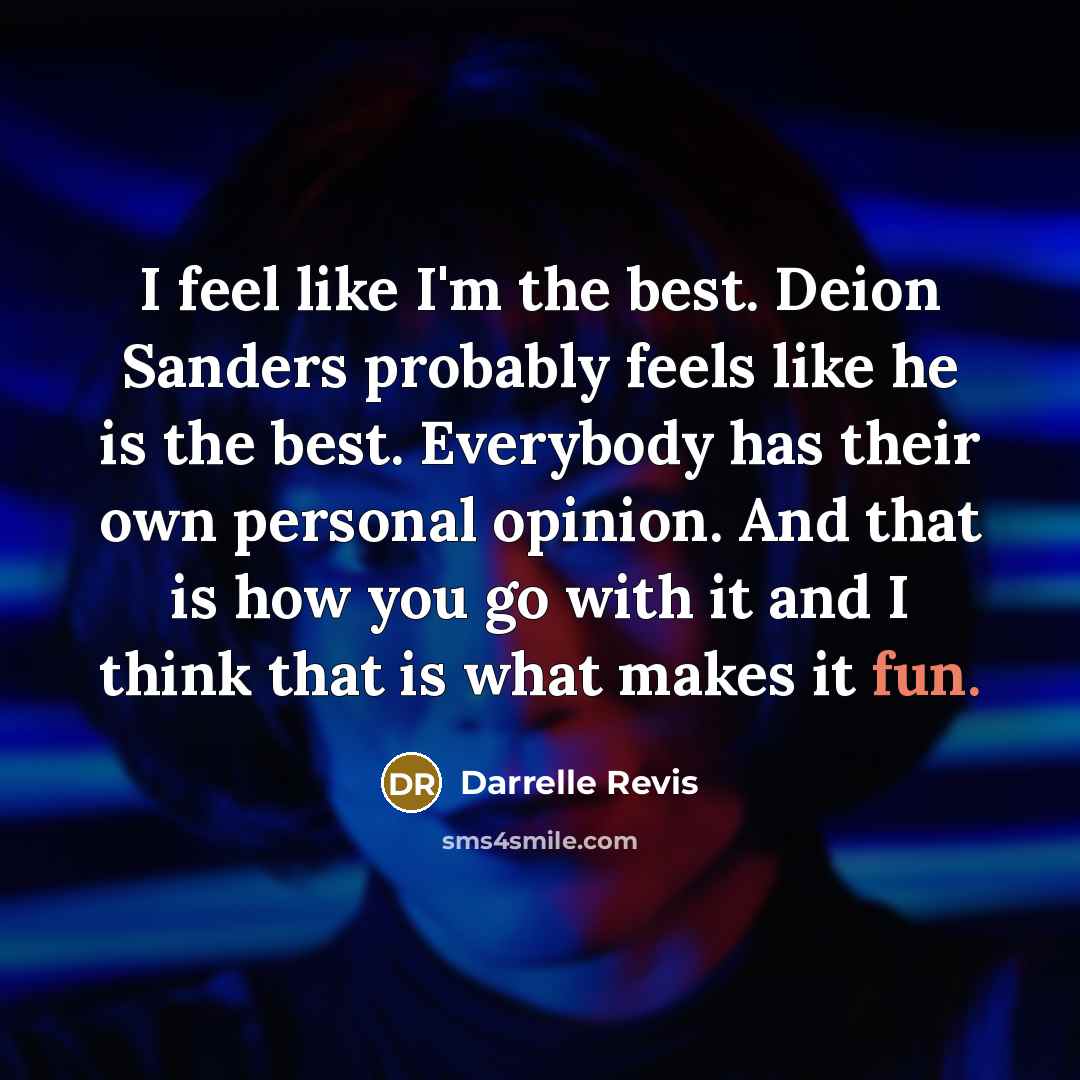 “I feel like I'm the best. Deion Sanders probably feels…” quote by Darrelle Revis
