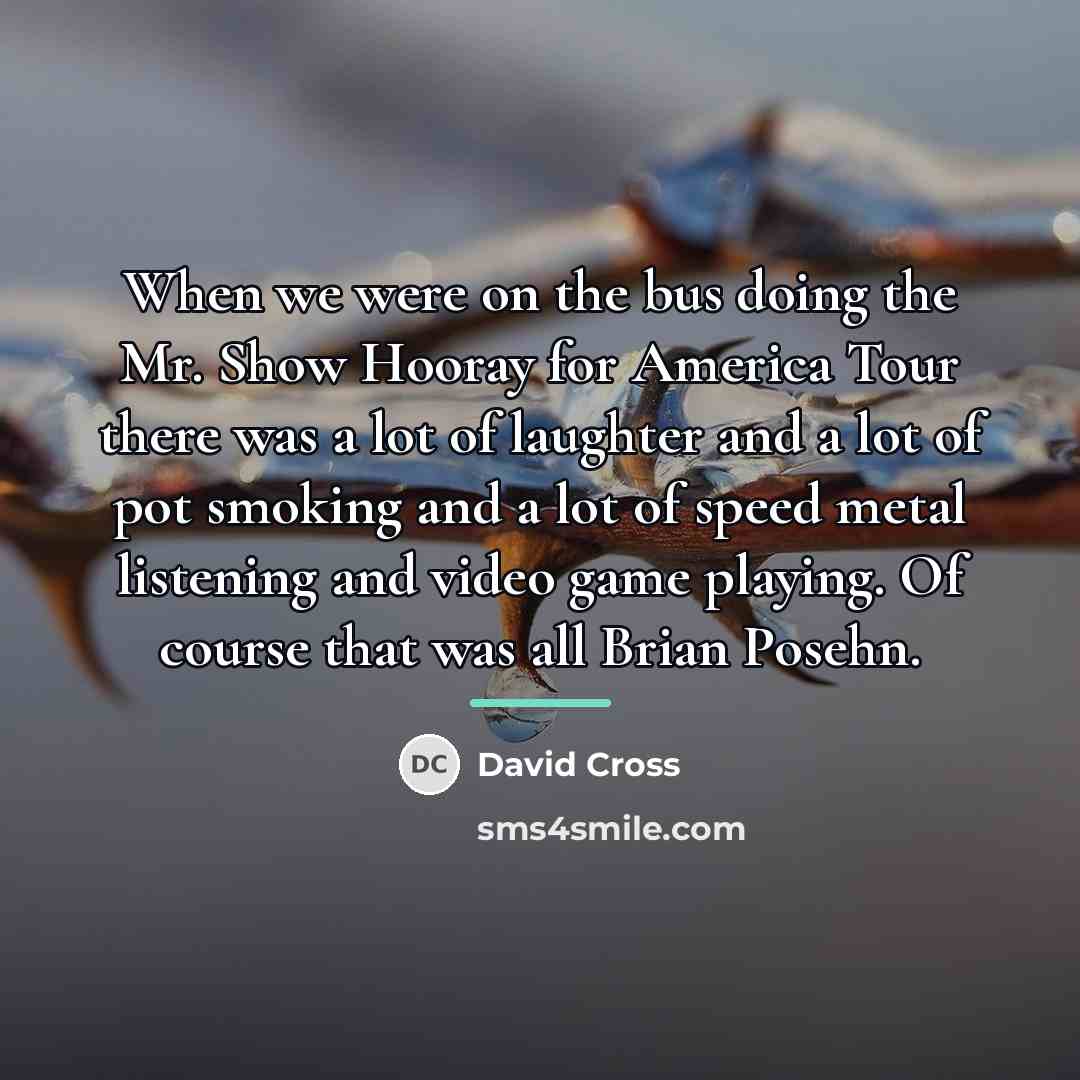 “When we were on the bus doing the Mr. Show…” quote by David Cross
