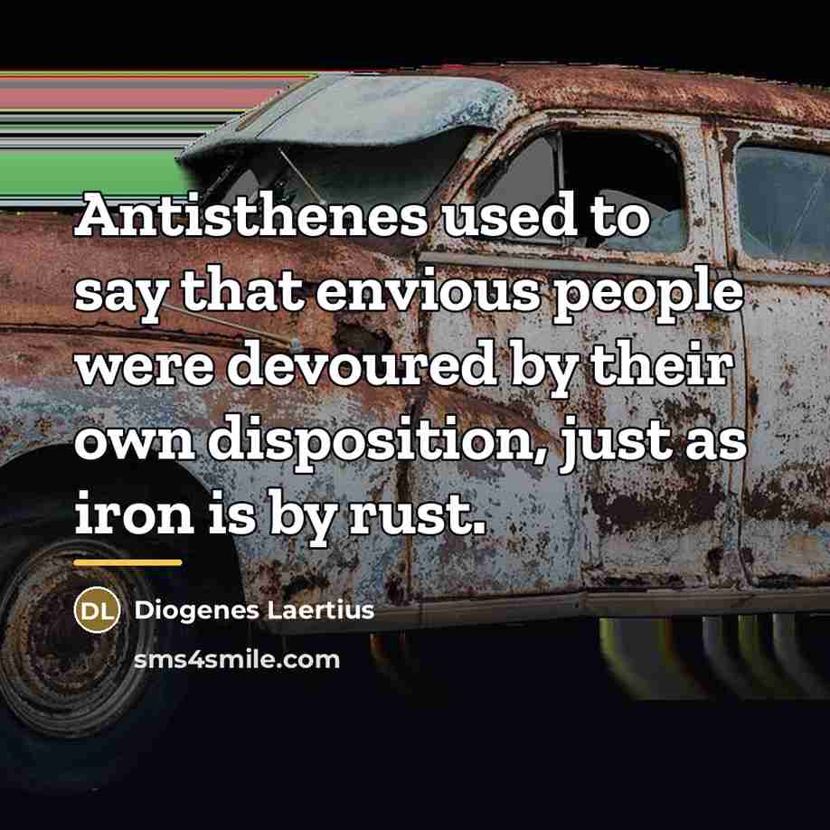 “Antisthenes used to say that envious people were devoured by…” quote by Diogenes Laertius