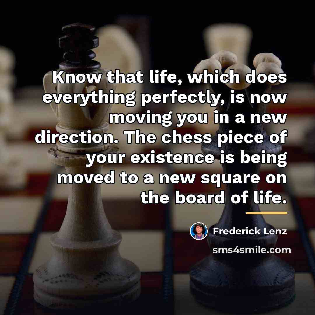 “Know that life, which does everything perfectly, is now moving…” quote by Frederick Lenz
