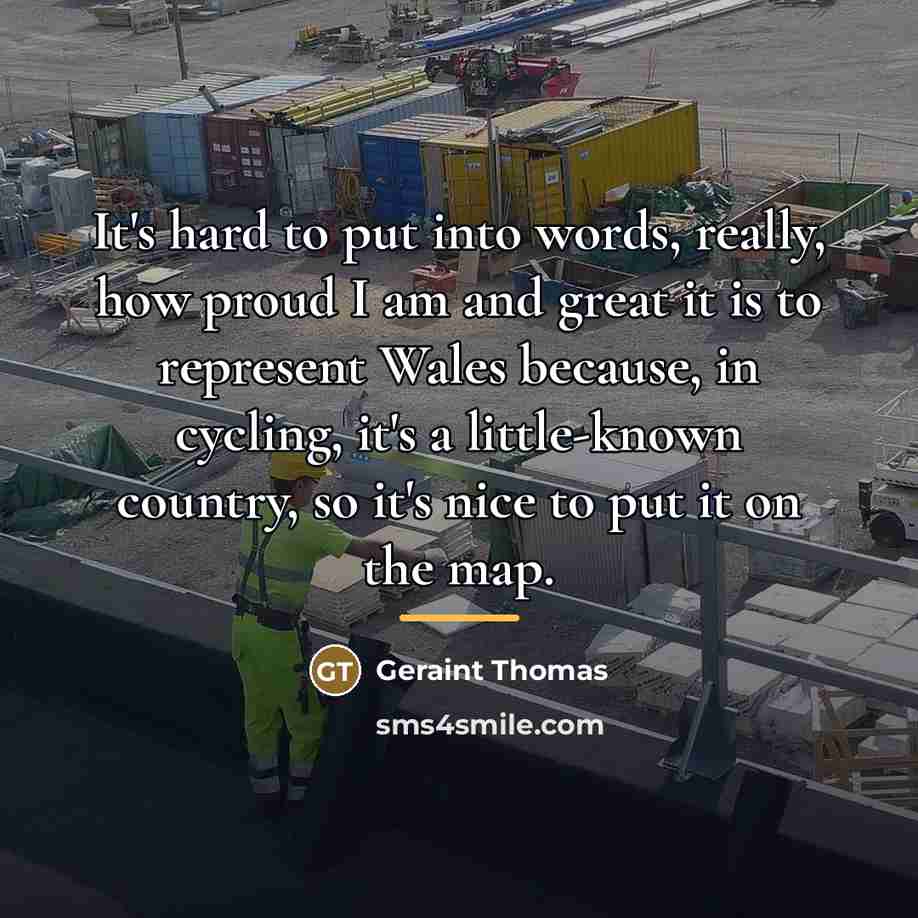 “It's hard to put into words, really, how proud I…” quote by Geraint Thomas