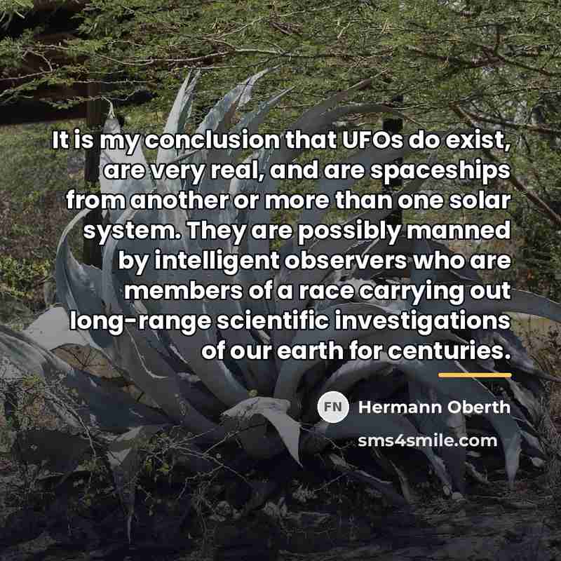 “It is my conclusion that UFOs do exist, are very…” quote by Hermann Oberth