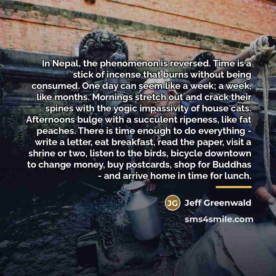 “In Nepal, the phenomenon is reversed. Time is a stick…” quote by Jeff Greenwald