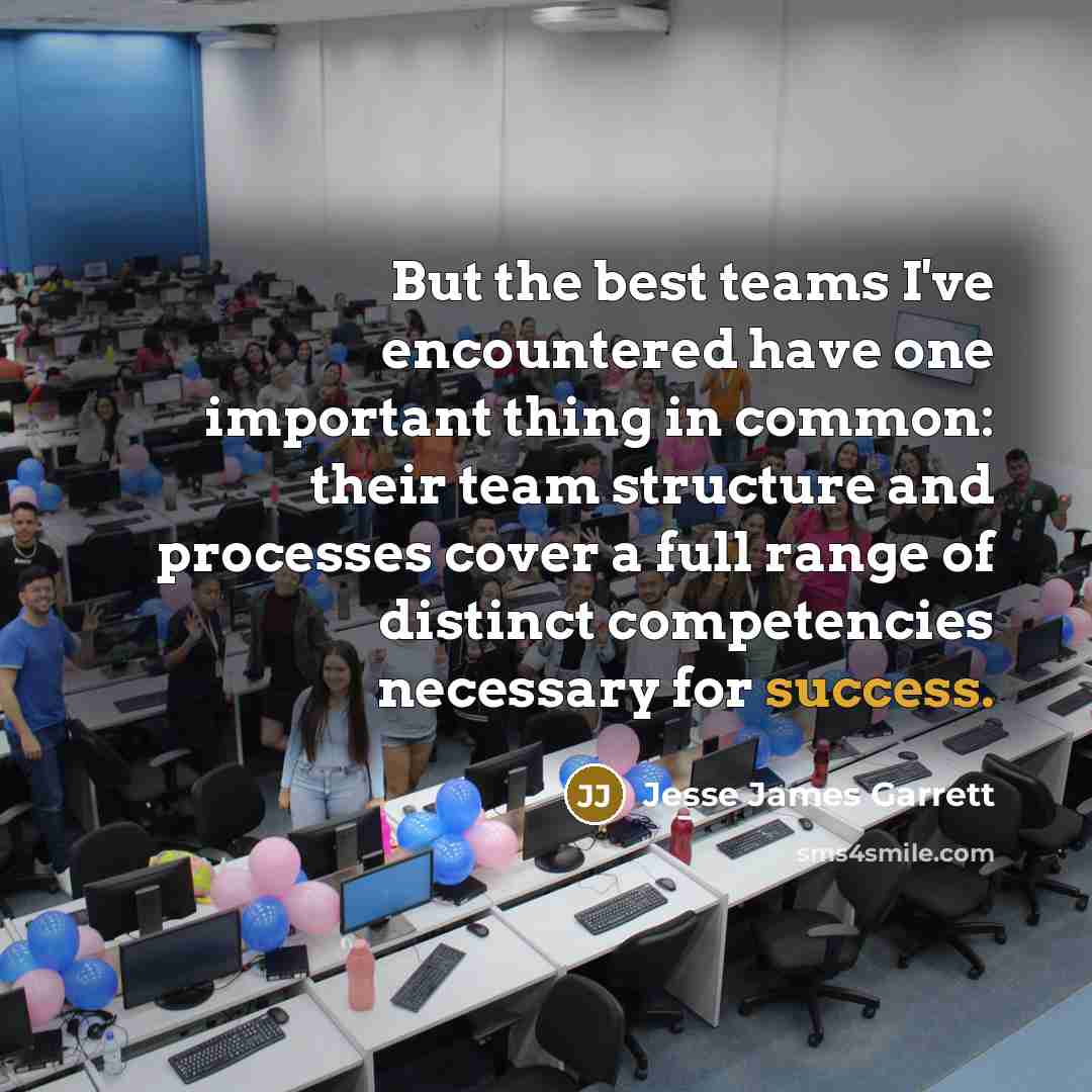 “But the best teams I've encountered have one important thing…” quote by Jesse James Garrett