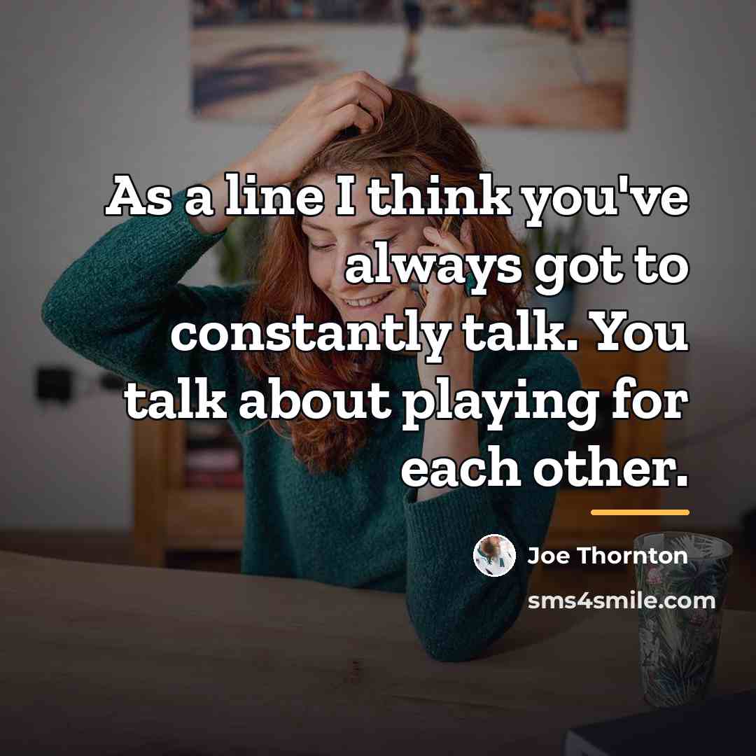“As a line I think you've always got to constantly…” quote by Joe Thornton