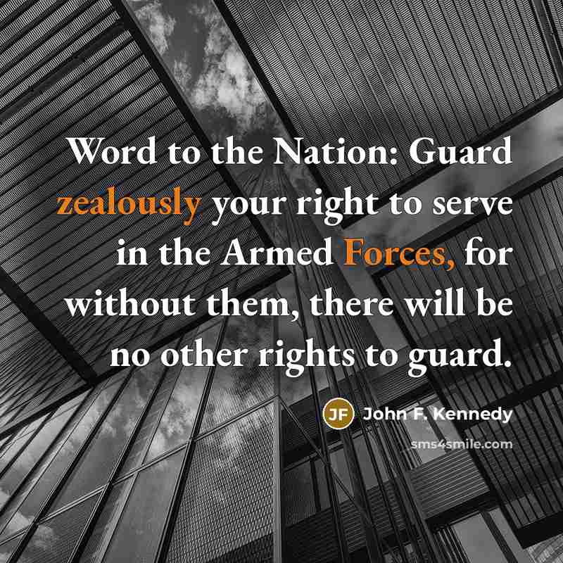 “Word to the Nation: Guard zealously your right to serve…” quote by John F. Kennedy