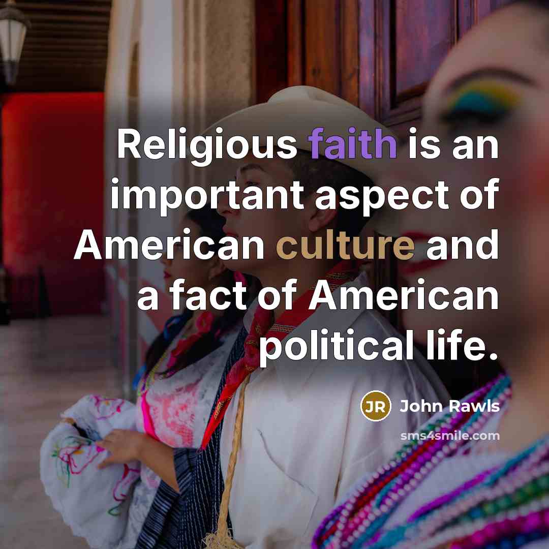 “Religious faith is an important aspect of American culture and…” quote by John Rawls