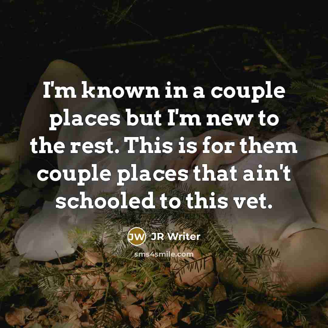 “I'm known in a couple places but I'm new to…” quote by JR Writer