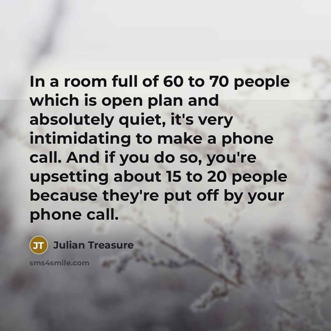 “In a room full of 60 to 70 people which…” quote by Julian Treasure