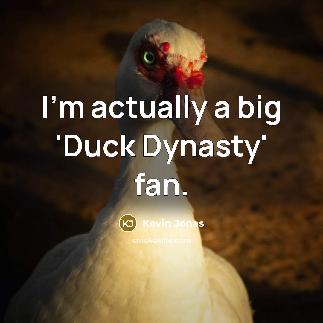 “I'm actually a big 'Duck Dynasty' fan.…” quote by Kevin Jonas