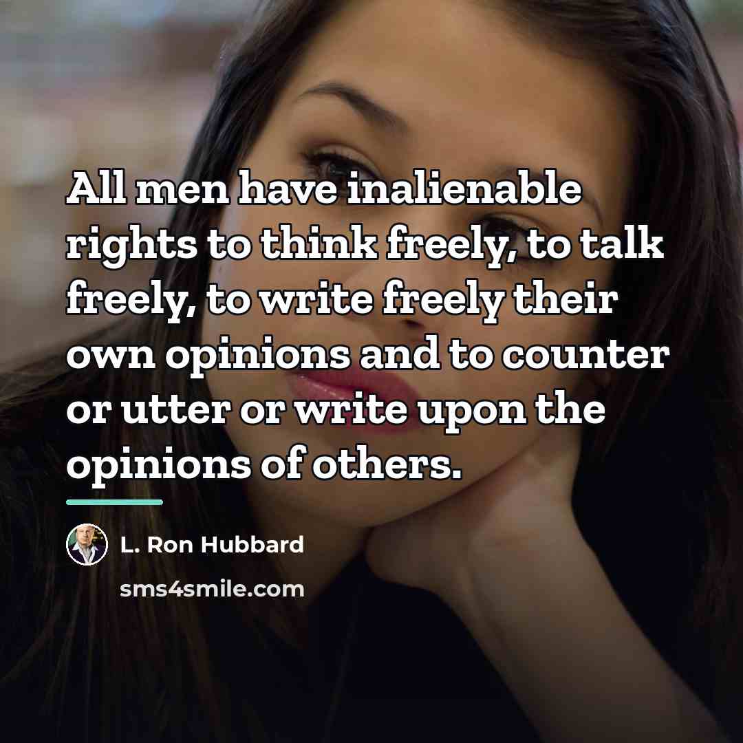 “All men have inalienable rights to think freely, to talk…” quote by L. Ron Hubbard
