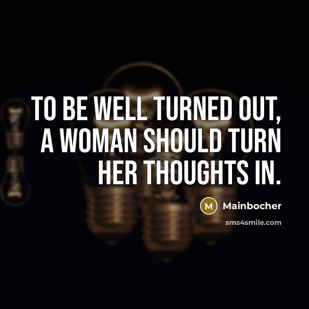 “To be well turned out, a woman should turn her…” quote by Mainbocher