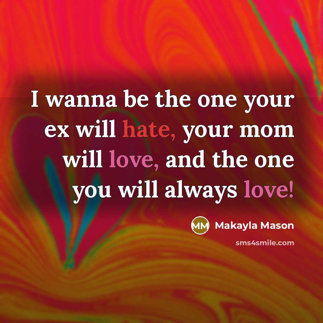 “I wanna be the one your ex will hate, your…” quote by Makayla Mason