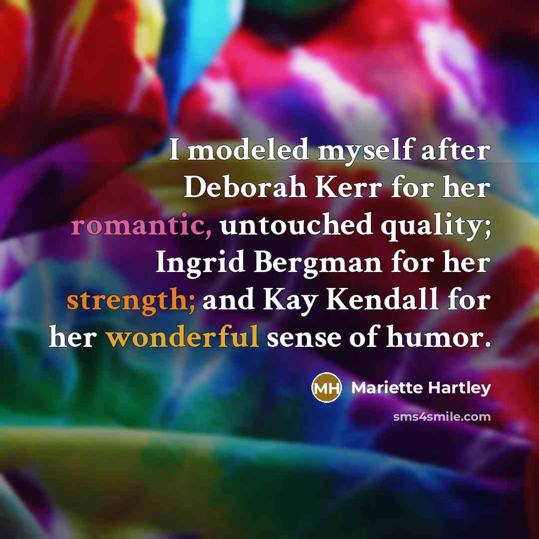 “I modeled myself after Deborah Kerr for her romantic, untouched…” quote by Mariette Hartley