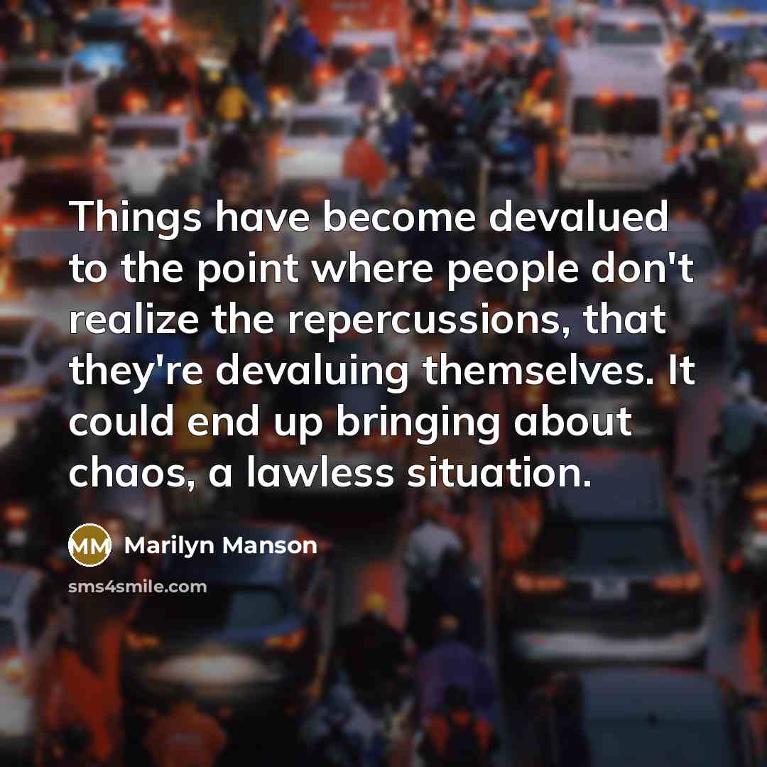“Things have become devalued to the point where people don't…” quote by Marilyn Manson