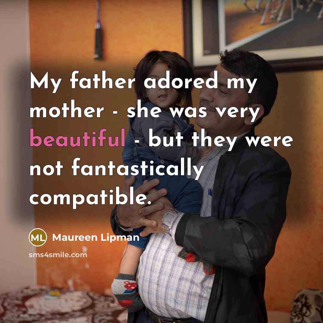 “My father adored my mother - she was very beautiful…” quote by Maureen Lipman