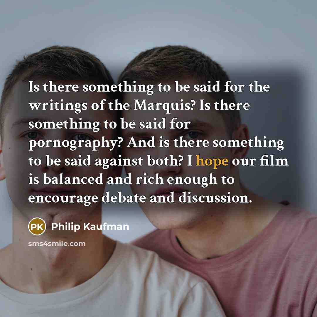 “Is there something to be said for the writings of…” quote by Philip Kaufman
