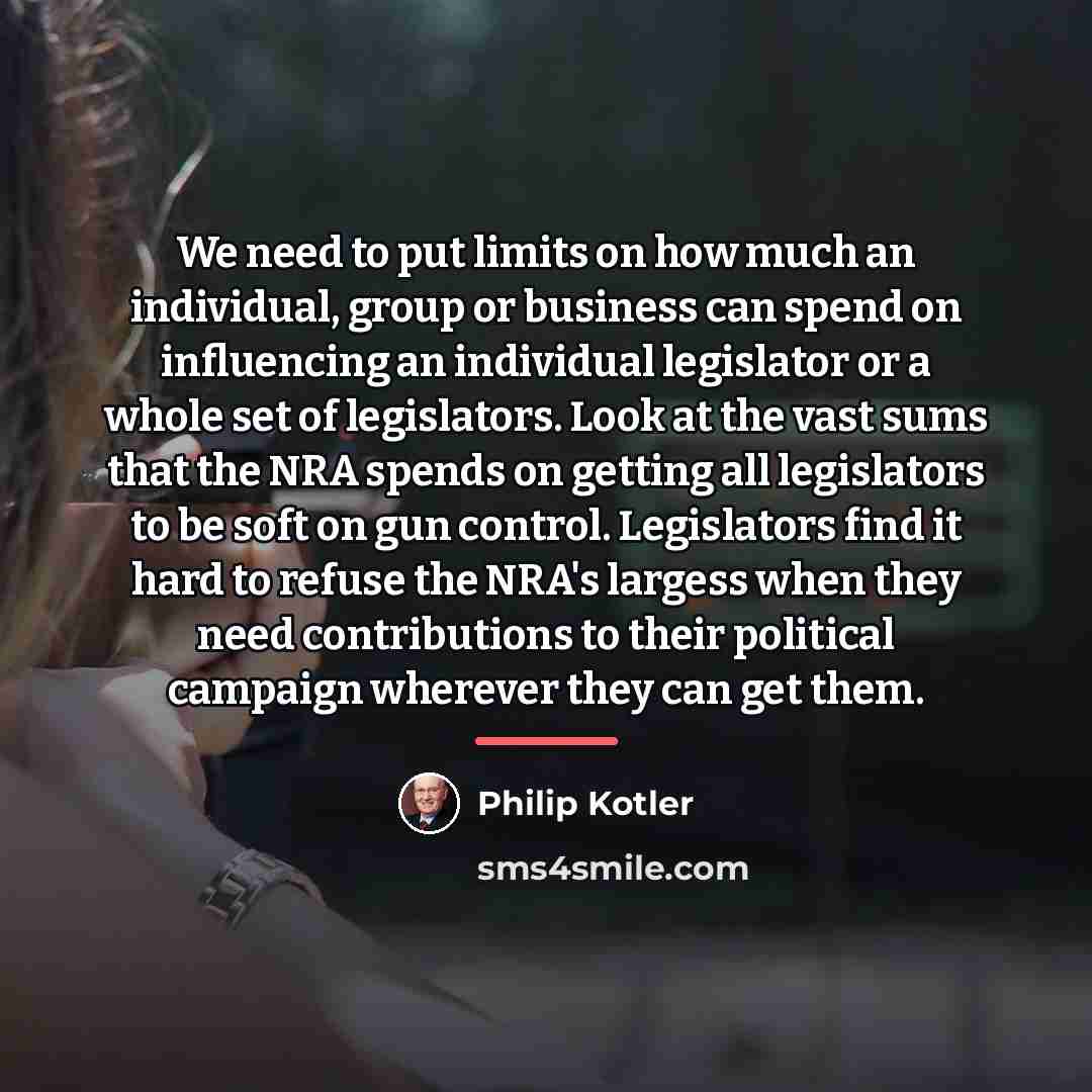 “We need to put limits on how much an individual,…” quote by Philip Kotler