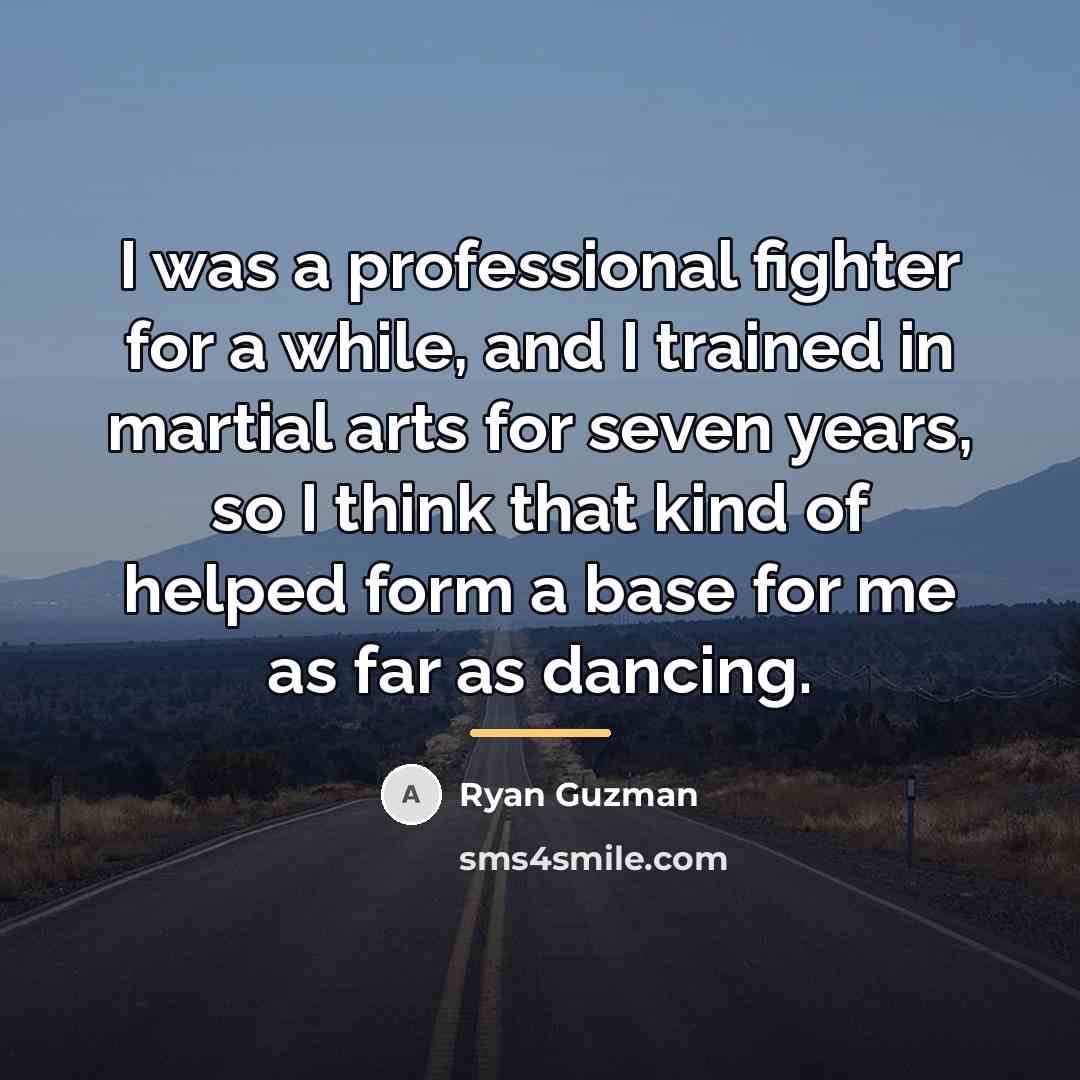 “I was a professional fighter for a while, and I…” quote by Ryan Guzman
