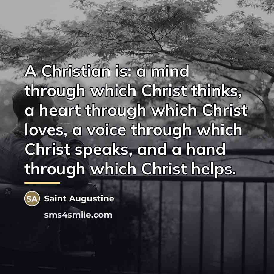 “A Christian is: a mind through which Christ thinks, a…” quote by Saint Augustine