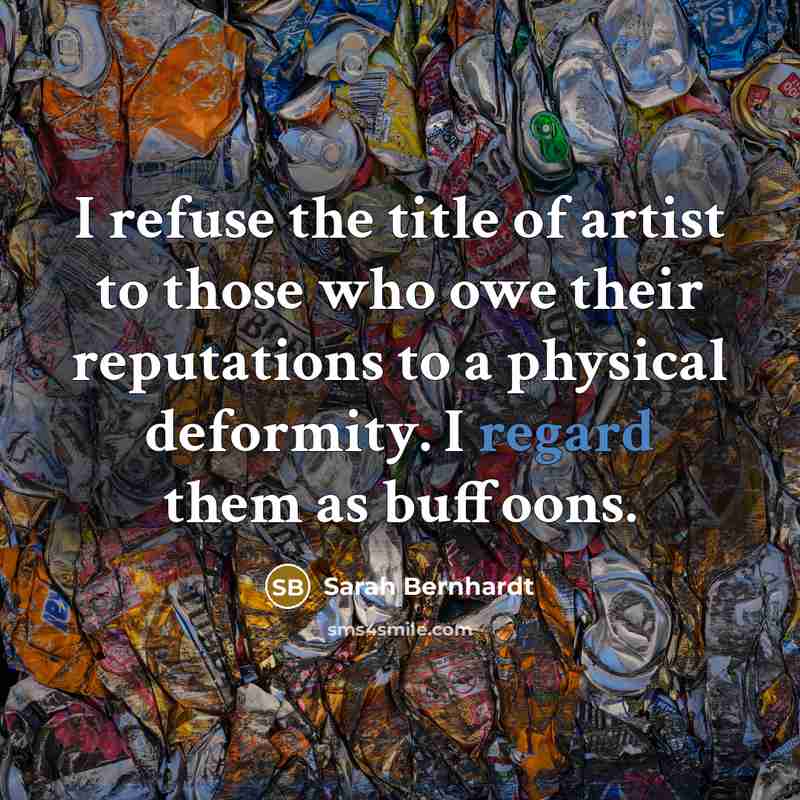 “I refuse the title of artist to those who owe…” quote by Sarah Bernhardt