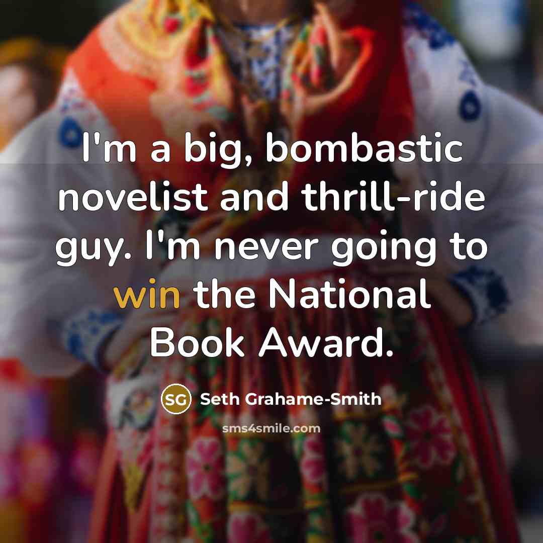 “I'm a big, bombastic novelist and thrill-ride guy. I'm never…” quote by Seth Grahame-Smith