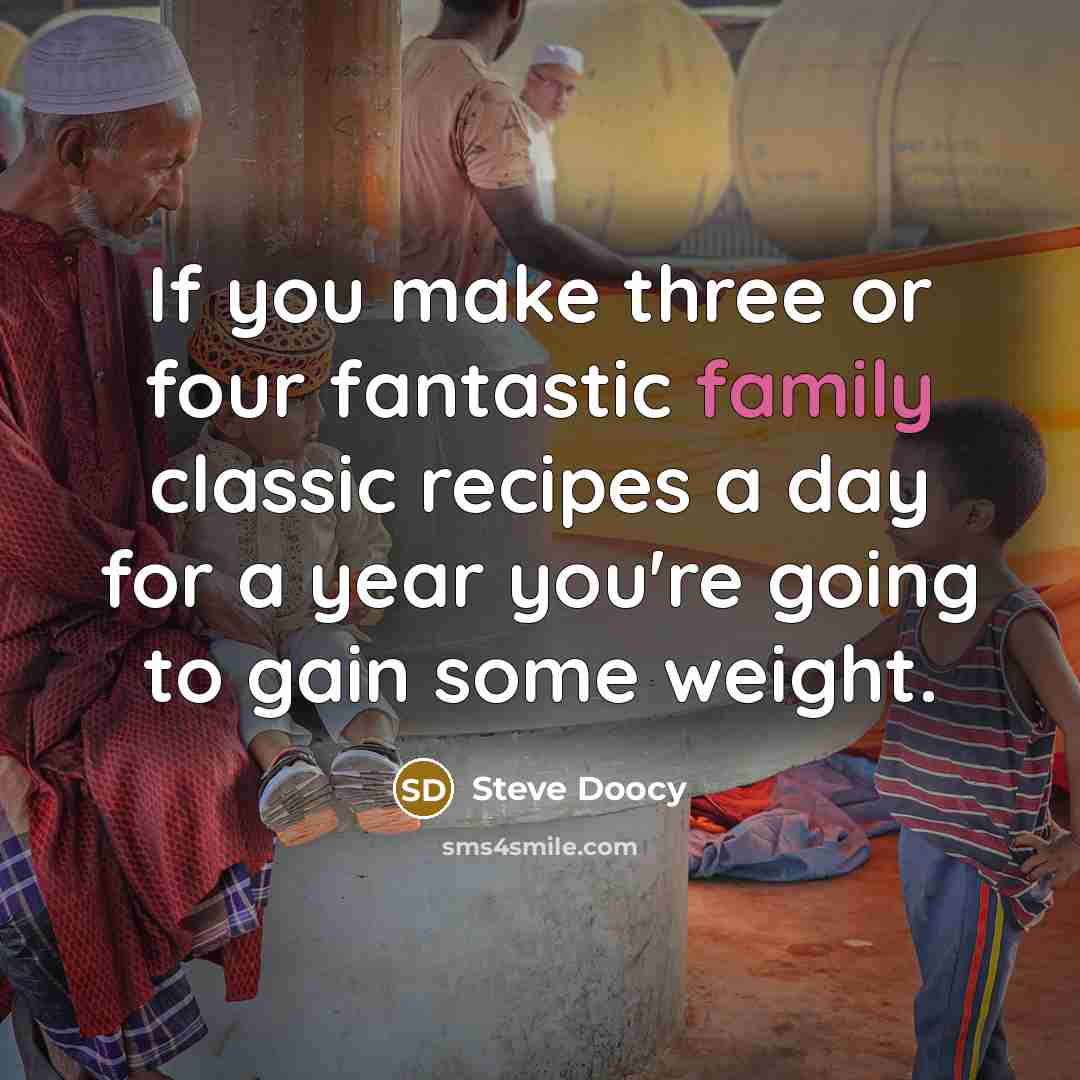 “If you make three or four fantastic family classic recipes…” quote by Steve Doocy