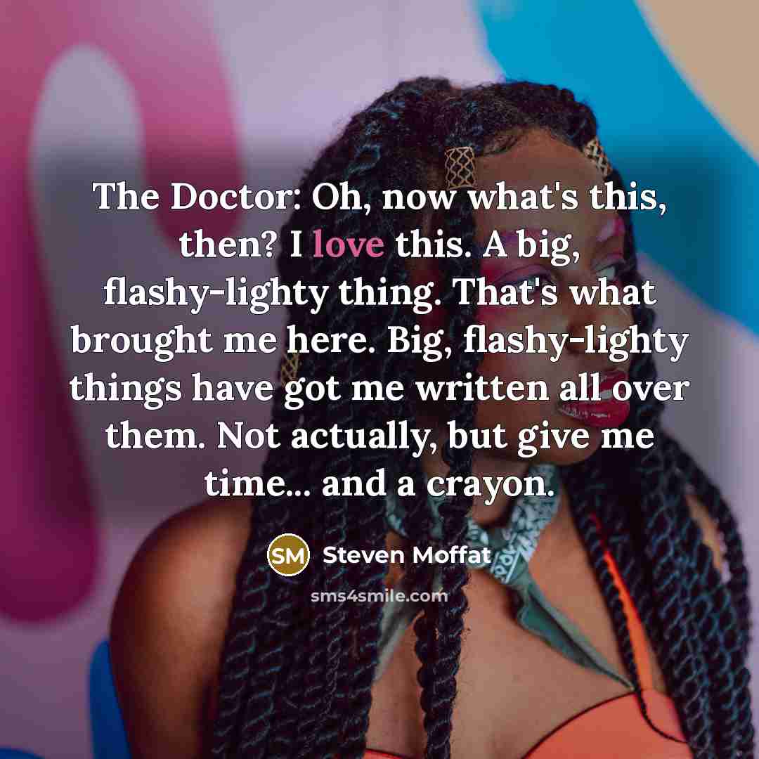 “The Doctor: Oh, now what's this, then? I love this.…” quote by Steven Moffat