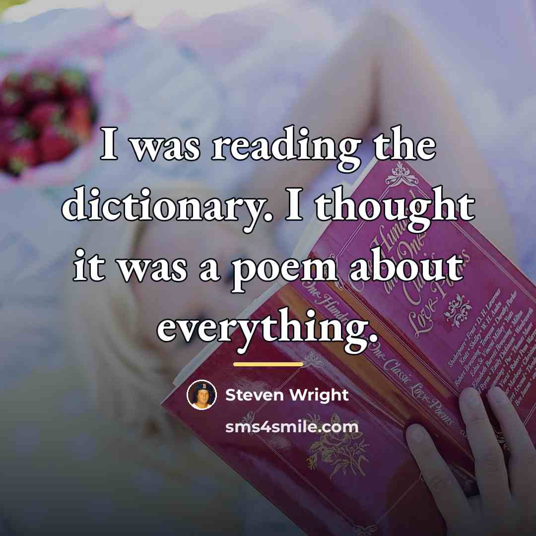 “I was reading the dictionary. I thought it was a…” quote by Steven Wright